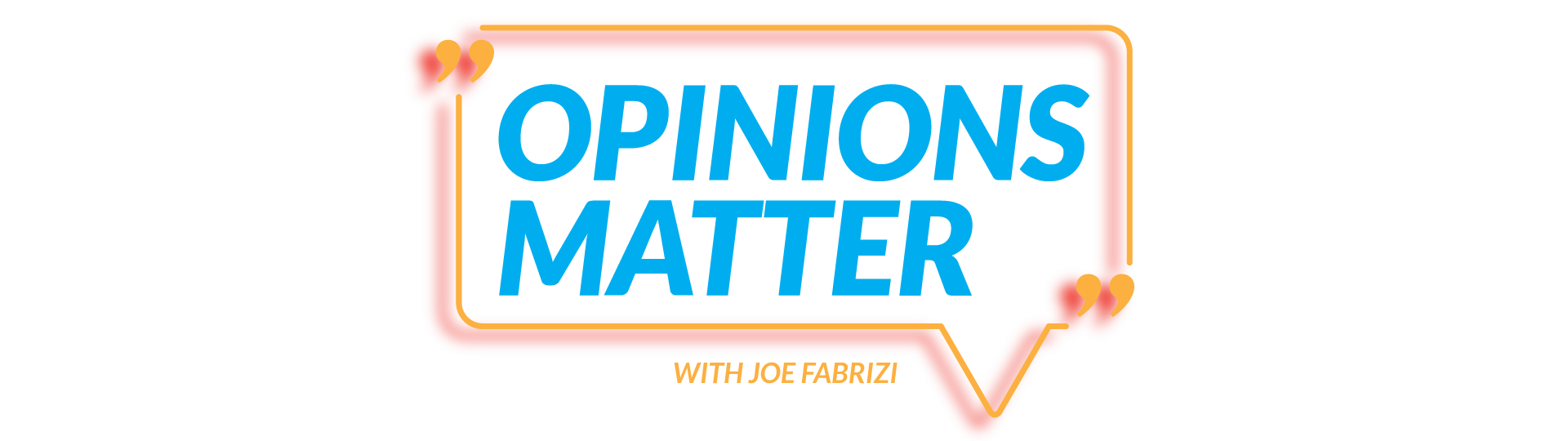 Opinions Matter with Joe Fabrizi
